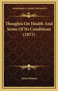 Thoughts on Health and Some of Its Conditions (1871)