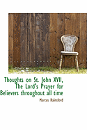 Thoughts on St. John XVII, the Lord's Prayer for Believers Throughout All Time