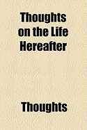 Thoughts on the Life Hereafter