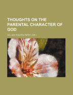Thoughts on the Parental Character of God