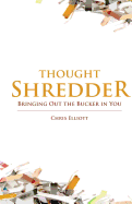 Thoughtshredder: Bringing Out the Bucker in You