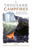 Thousand Campfires: Australian Bush Verse-- Past, Present, and Future - Royal Agricultural Society of Victoria