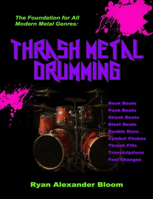 Thrash Metal Drumming - Bloom, Ryan Alexander