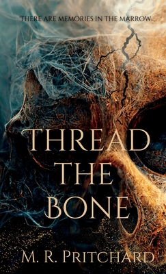 Thread The Bone - Pritchard, M R