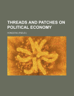 Threads and Patches on Political Economy