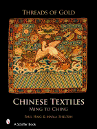 Threads of Gold: Chinese Textiles: Ming to Ch'ing