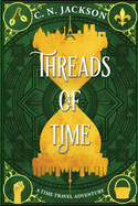 Threads of Time: A Time Travel Adventure