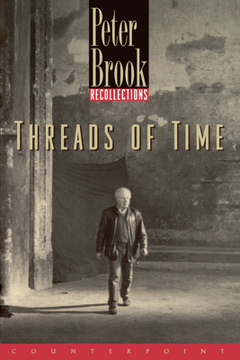 Threads of Time: Recollections - Brook, Peter