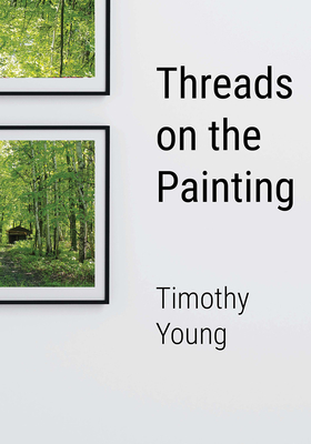 Threads on the Painting - Young, Timothy