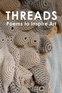 Threads: Poems to Inspire Art