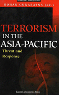 Threat and Response: Terrorism in the Asia-Pacific - Gunaratna, Rohan