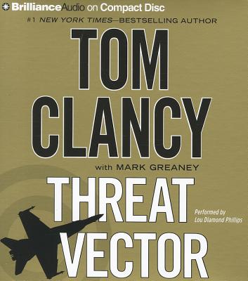 Threat Vector - Clancy, Tom, and Greaney, Mark, and Phillips, Lou Diamond (Read by)