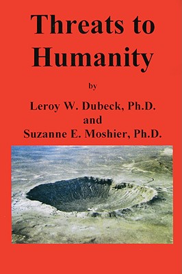 Threats to Humanity - Dubeck, LeRoy W, and Moshier, Suzanne E