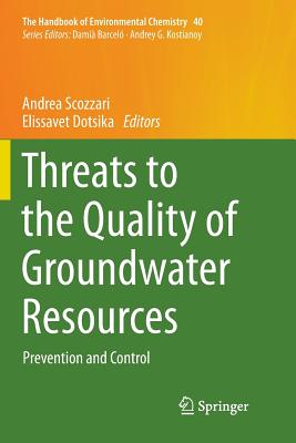 Threats to the Quality of Groundwater Resources: Prevention and Control - Scozzari, Andrea (Editor), and Dotsika, Elissavet (Editor)