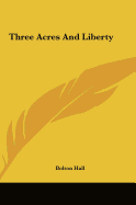 Three Acres and Liberty