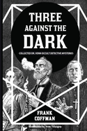 Three Against the Dark: Collected Dr. Venn Occult Detective Mysteries