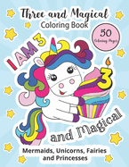 Three and Magical Coloring Book: Birthday coloring book for 3 years old