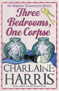 Three Bedrooms, One Corpse: An Aurora Teagarden Novel