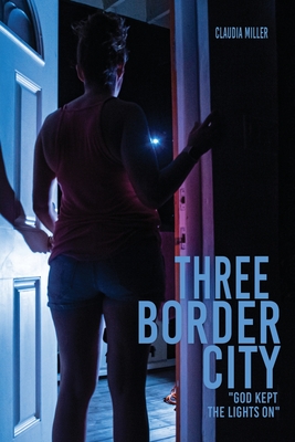 Three Border City: "God Kept The Lights On" - Miller, Claudia