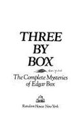 Three by Box: The Complete Mysteries of Edgar Box - Box, Edgar, and Vidal, Gore