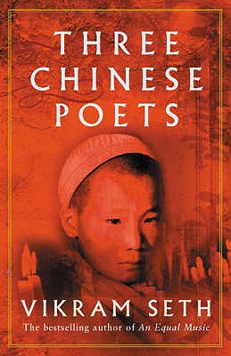 Three Chinese Poets - Seth, Vikram