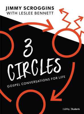 Three Circles - Teen Bible Study Leader Kit: Gospel Conversations for Life - Scroggins, Jimmy