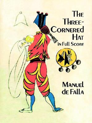 Three-Cornered Hat - Falla, Manuel de (Composer)