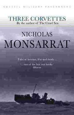 Three Corvettes - Monsarrat, Nicholas