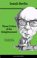 Three Critics of the Enlightenment: Vico, Hamann, Herder - Second Edition