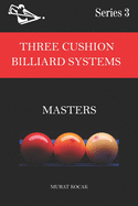 Three Cushion Billiard Systems: Masters