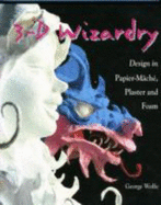 Three-D Wizardry: Design6 on Papier Mache, Plaster and Foam