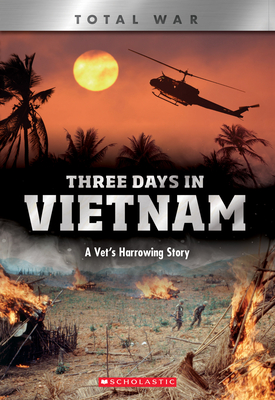 Three Days in Vietnam (X Books: Total War): A Vet's Harrowing Story - Diconsiglio, John