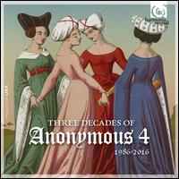 Three Decades of Anonymous 4 - Andrew Lawrence-King (irish harp); Andrew Lawrence-King (harp); Anonymous 4; Bruce Molsky (guitar); Darol Anger (mandolin);...