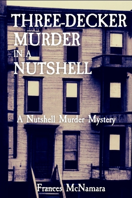 Three-Decker Murder in a Nutshell: A Nutshell Murder Mystery - McNamara, Frances