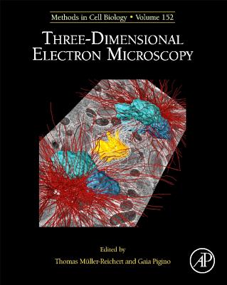 Three-Dimensional Electron Microscopy - Muller-Reichert, Thomas (Volume editor), and Pigino, Gaia (Volume editor)