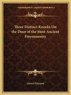 Three Distinct Knocks On the Door of the Most Ancient Freemasonry