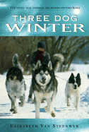 Three Dog Winter - Van Steenwyk, Elizabeth