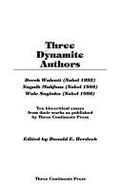 Three Dynamite Authors: Derek Walcott (Nobel 1992), Naguib Mahfouz (Nobel 1988), Wole Soyinka (Nobel 1986): Ten Bio-Critical Essays from Their Works as Published by Three Continents Press