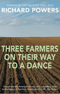 Three Farmers on Their Way to a Dance: From the Booker Prize-shortlisted author of BEWILDERMENT