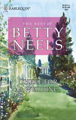 Three for a Wedding - Neels, Betty