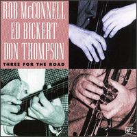 Three for the Road - Rob McConnell/Ed Bickert/Don Thompson