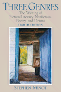 Three Genres: The Writing of Fiction/Literary Nonfiction, Poetry, and Drama