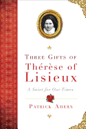 Three Gifts Of Therese Of Lisieux