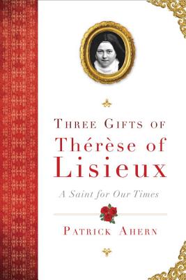 Three Gifts Of Therese Of Lisieux - Ahern, Patrick