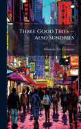 Three Good Tires -- Also Sundries