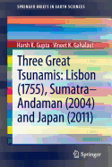 Three Great Tsunamis: Lisbon (1755), Sumatra-Andaman (2004) and Japan (2011)