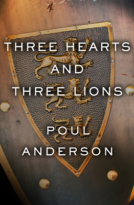 Three Hearts and Three Lions - Anderson, Poul