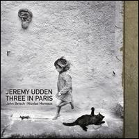 Three in Paris - Jeremy Udden