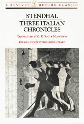 Three Italian Chronicles: Stories - Stendhal, and Scott-Moncrieff, C K (Translated by)