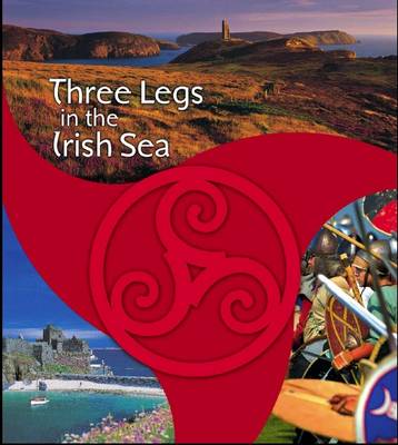 Three Legs in the Irish Sea: Tree Cassyn Ayns Mooir Vannin - Barrett, Trevor